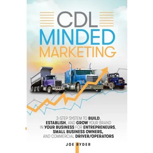 CDL Minded Marketing: 3-Step System to Build, Establish, and Grow Your Brand in your Business for Entrepreneurs, Small Business Owners, and