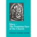 Mary--The Feminine Face of the Church