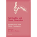 Spirituality and Music Education: Perspectives from Three Continents