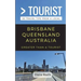 Greater Than a Tourist - Brisbane Queensland Australia: 50 Travel Tips from a Local