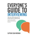 Everyone's Guide to Interviewing: The art and science of information gathering