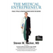 The Medical Entrepreneur: Pearls, Pitfalls and Practical Business Advice for Doctors (Third Edition)
