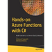 Hands-On Azure Functions with C#: Build Function as a Service (Faas) Solutions