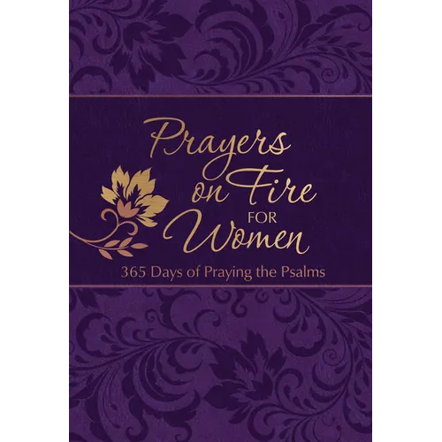Prayers on Fire for Women: 365 Days of Praying the Psalms
