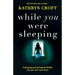 While You Were Sleeping: A gripping psychological thriller you just can't put down