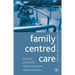 Family Centred Care: Concept, Theory and Practice
