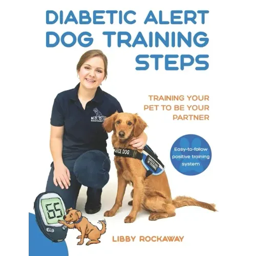Diabetic Alert Dog Training Steps: Training Your Pet To Be Your Partner