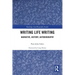 Writing Life Writing: Narrative, History, Autobiography