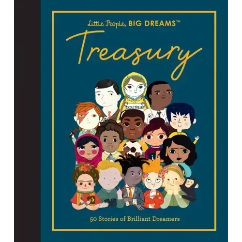 Little People, Big Dreams: Treasury: 50 Stories of Brilliant Dreamers