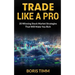 Trade Like a Pro: 20 Winning Stock Market Strategies That Will Make You Rich