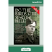 Do the Birds Still Sing in Hell ?: He Escaped over 200 times from a Notorious German Prison Camp to see the Girl he Loved. This is the Incredible Stor