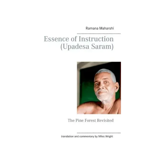Essence of Instruction (Upadesa Saram): The Pine Forest Revisited