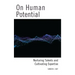 On Human Potential: Nurturing Talents and Cultivating Expertise