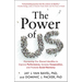 The Power of Us: Harnessing Our Shared Identities to Improve Performance, Increase Cooperation, and Promote Social Harmony
