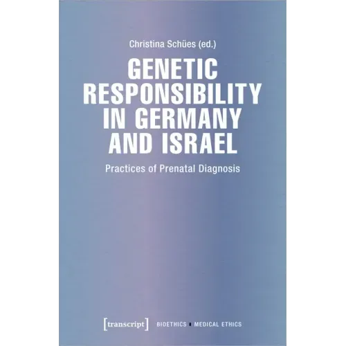 Genetic Responsibility in Germany and Israel: Practices of Prenatal Diagnosis