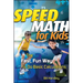 Speed Math for Kids: The Fast, Fun Way to Do Basic Calculations
