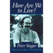 How Are We to Live?: Ethics in an Age of Self-Interest