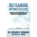 Reframing Hypnotherapy: Evidence-based Techniques for Your Next Hypnosis Session