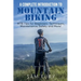 A Complete Introduction to Mountain Biking: MTB Tips for Beginners: Techniques, Maintenance, Safety and More!