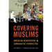 Covering Muslims: American Newspapers in Comparative Perspective