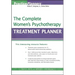 The Complete Women's Psychotherapy Treatment Planner