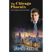 The Chicago Phoenix: Jimmy Keene's Untold Story
