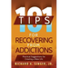 101 Tips for Recovering from Addictions: Practical Suggestions for Creating a New Life