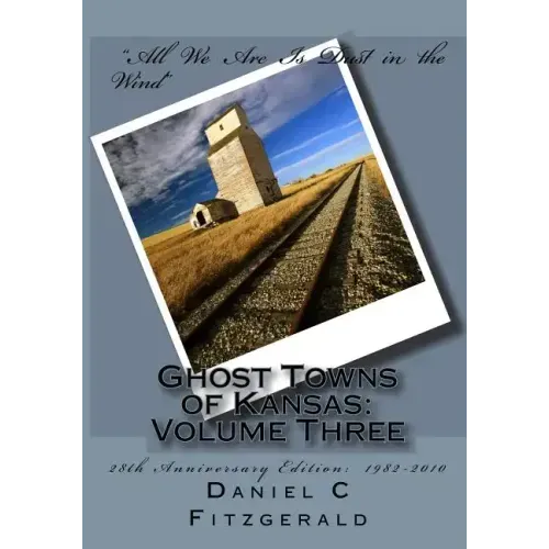 Ghost Towns of Kansas: Volume Three