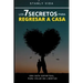 Los 7 Secretos para Regresar a Casa: Una Guía Espiritual, para Volar en libertad