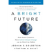 A Bright Future: How Some Countries Have Solved Climate Change and the Rest Can Follow