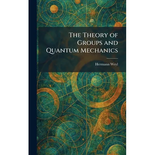 The Theory of Groups and Quantum Mechanics