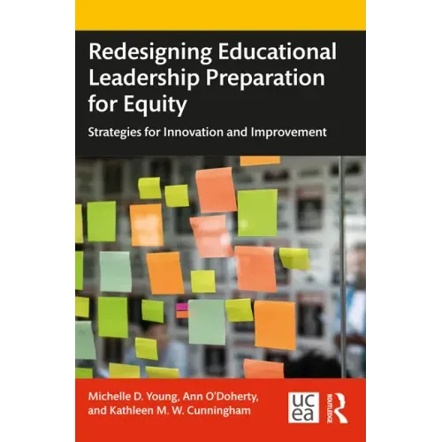 Redesigning Educational Leadership Preparation for Equity: Strategies for Innovation and Improvement