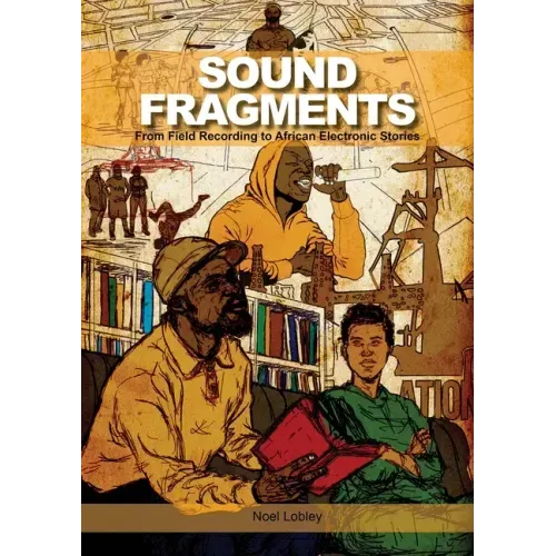 Sound Fragments: From Field Recording to African Electronic Stories