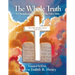 The Whole Truth: A Chronological Overview of the Entire Bible