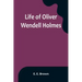 Life of Oliver Wendell Holmes