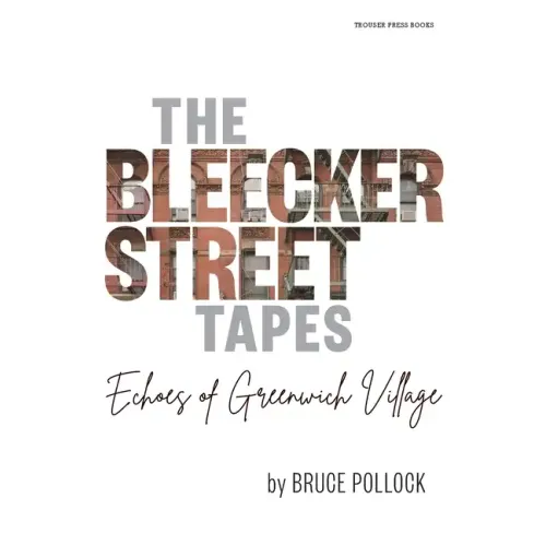 The Bleecker Street Tapes: Echoes of Greenwich Village