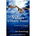 Values of Harry Potter: Lessons for Muggles, Expanded Edition