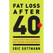 Fat Loss After 40: A Simple System to Reduce Inflammation, Reset Your Body, and Restore Health