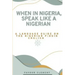 When in Nigeria, Speak Like a Nigerian: A Language Guide on the Nigerian Pidgin English
