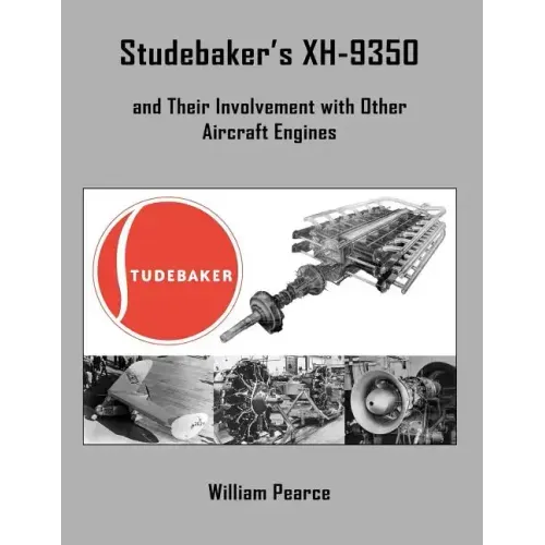 Studebaker's XH-9350 and Their Involvement with Other Aircraft Engines