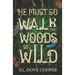 He Must Go Walk the Woods So Wild