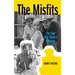 The Misfits (hardback): The Film That Ended a Marriage