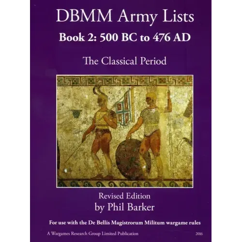 DBMM Army Lists Book 2: The Classical Period 500BC to 476AD