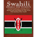 Swahili: Swahili for Tourists: Essential Swahili Guide to Traveling Abroad Finding Your Way Around and Meeting People While Speaking Perfect Swahili!