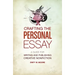 Crafting the Personal Essay: A Guide for Writing and Publishing Creative Non-Fiction