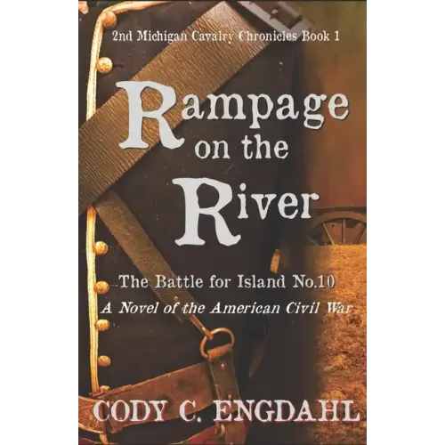 Rampage on the River: The Battle for Island No. 10