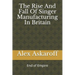 The Rise And Fall Of Singer Manufacturing In Britain
