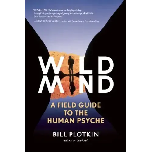 Wild Mind: A Field Guide to the Human Psyche