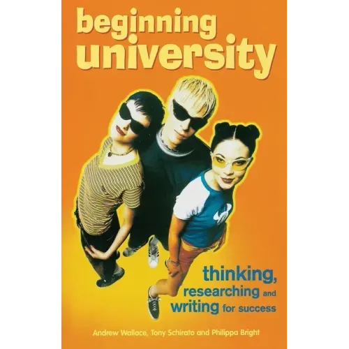 Beginning University: Thinking, Researching and Writing for Success