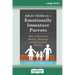 Adult Children of Emotionally Immature Parents: How to Heal from Distant, Rejecting, or Self-Involved Parents (16pt Large Print Edition)